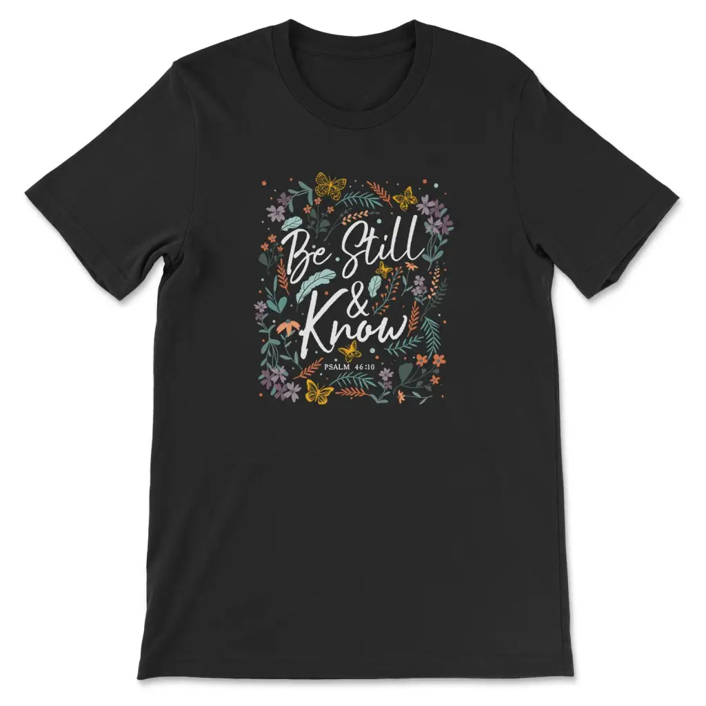 Psalm 46:10 Be still and know Wildflowers butterflies t-shirt Black / S