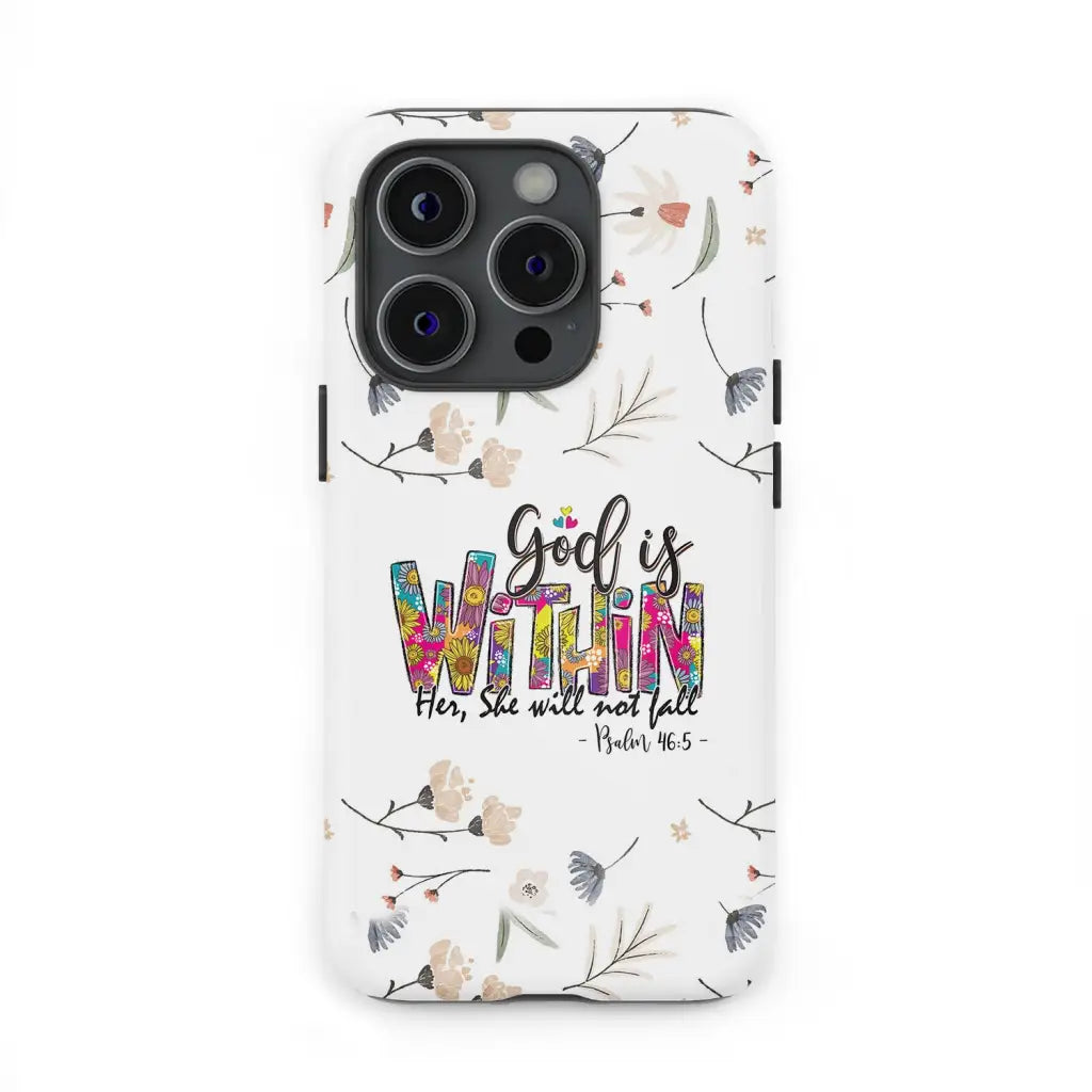 Psalm 46:5 God is within her she will not fall Christian phone case
