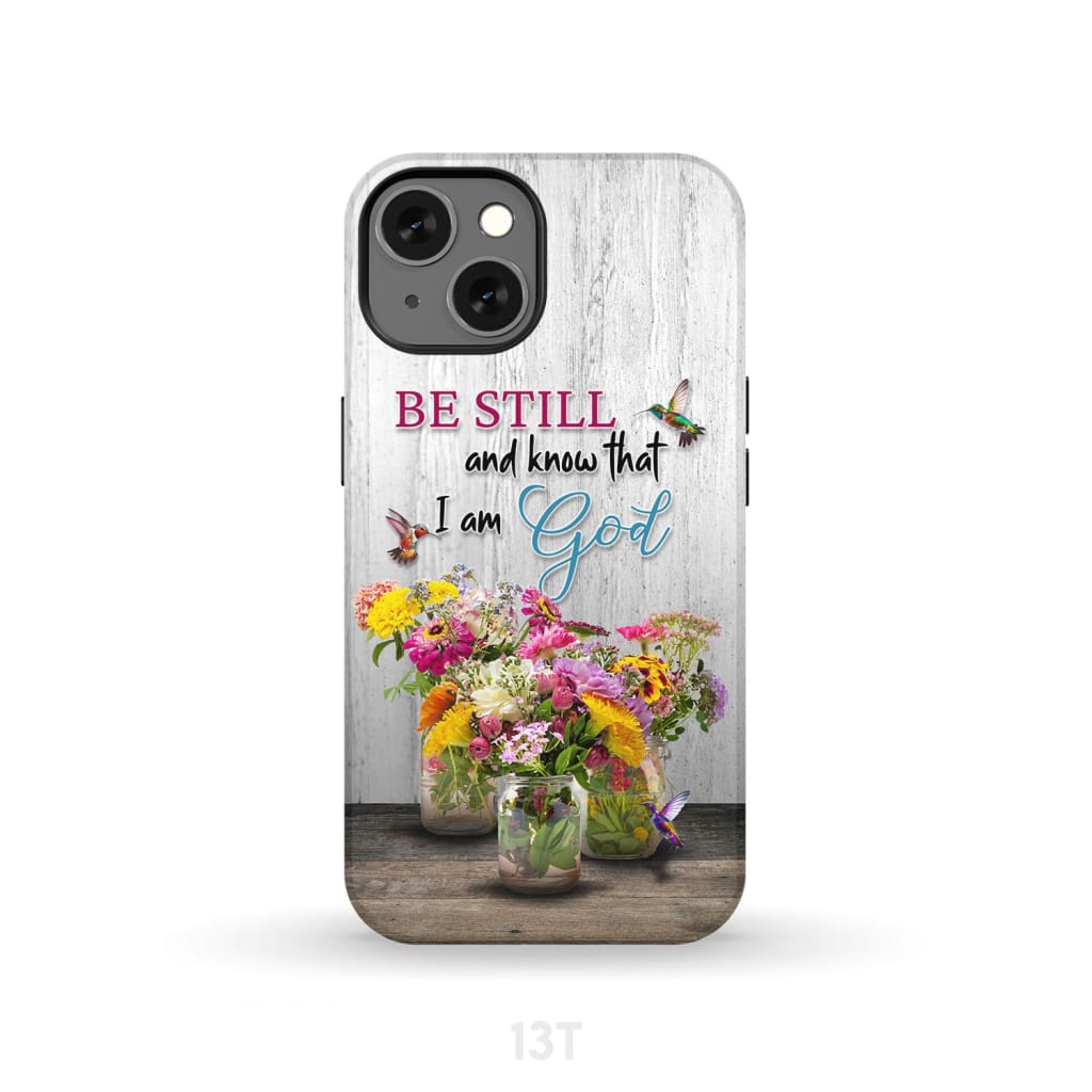 Psalm 46:10 Be Still and Know Hummingbirds Vase of Flowers Phone Case iPhone 13 / Tough