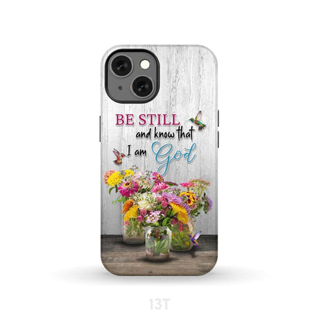 Psalm 46:10 Be Still and Know Hummingbirds Vase of Flowers Phone Case iPhone 13 / Tough