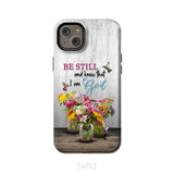 Psalm 46:10 Be Still and Know Hummingbirds Vase of Flowers Phone Case iPhone 14 Plus / Tough