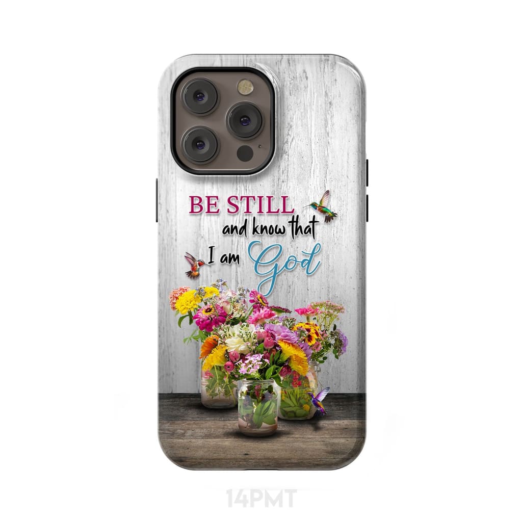 Psalm 46:10 Be Still and Know Hummingbirds Vase of Flowers Phone Case iPhone 14 Pro Max / Tough