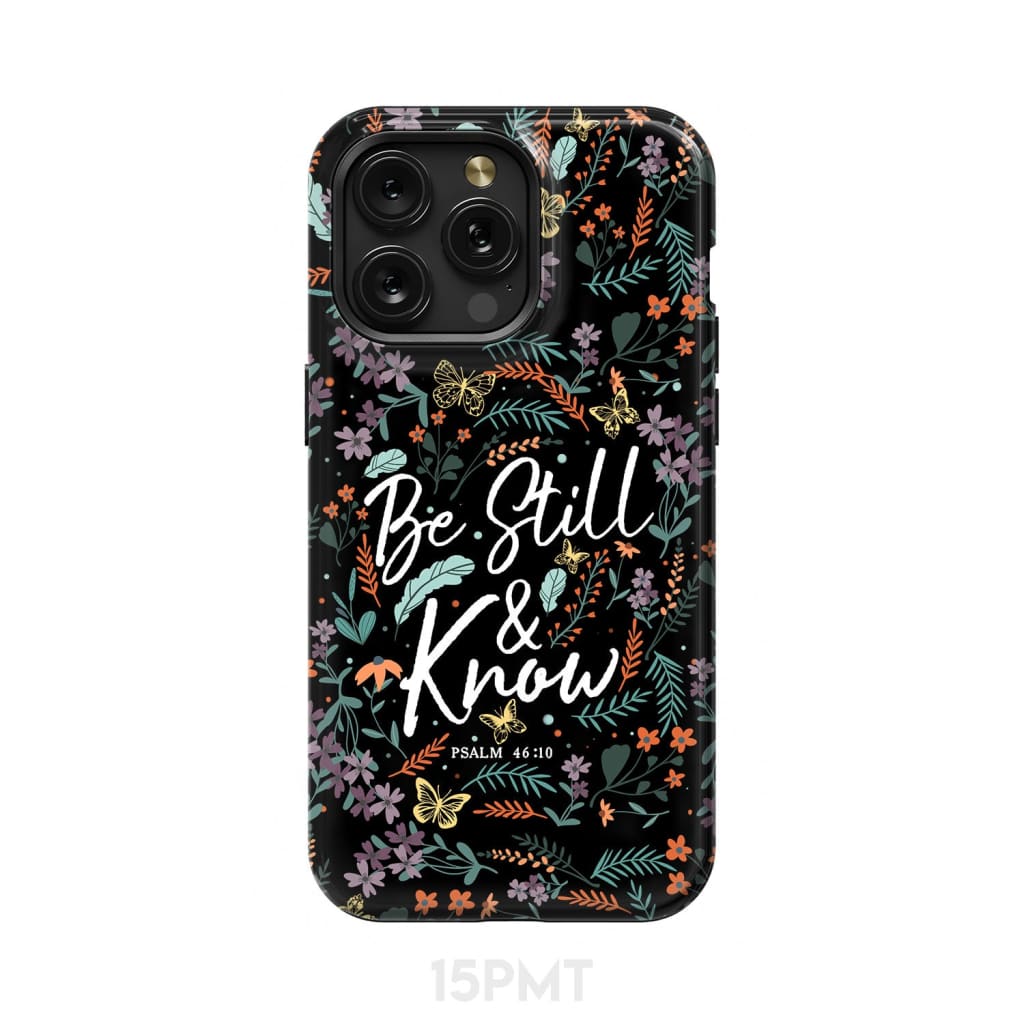Psalm 46:10 Be still and know Wildflowers butterflies Christian phone case iPhone 15 Pro Max / Tough