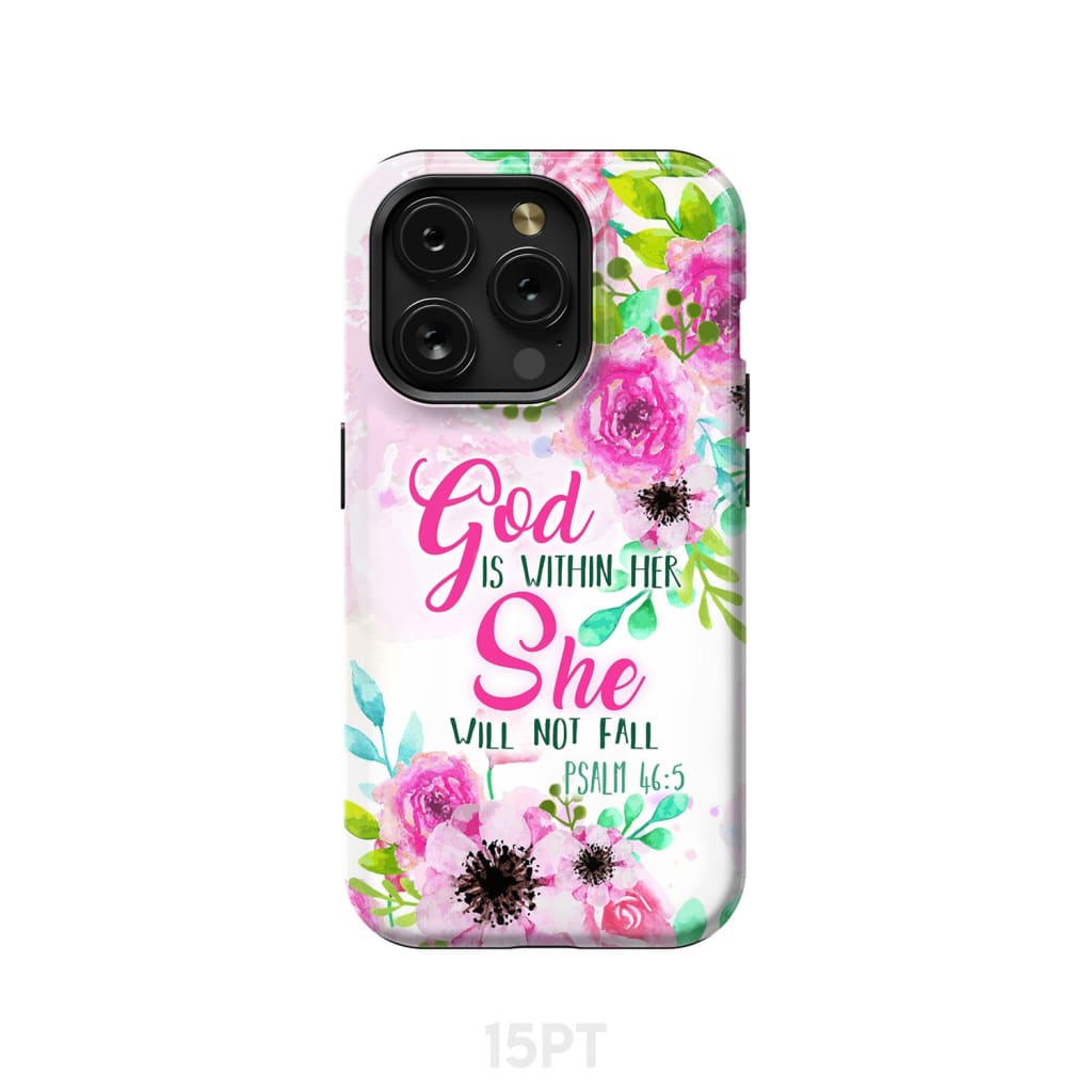 Psalm 46:5 God is within her She will not fall phone case Christian cases iPhone 15 Pro / Tough