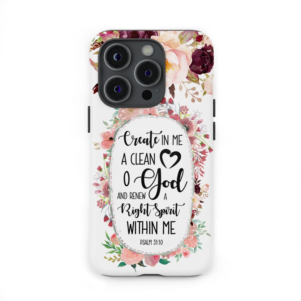 Psalm 51:10 Create in me a clean heart phone case Bible verse cases
