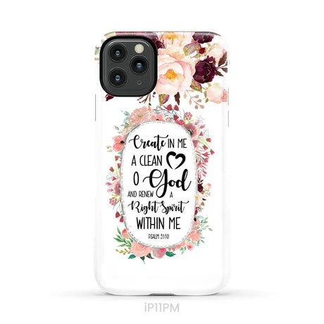 Psalm 51:10 Create in me a clean heart phone case Bible verse phone cases iPhone 11 Pro Max / Tough Case