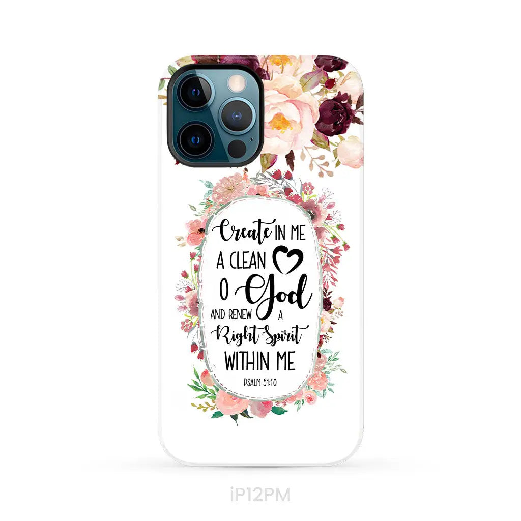 Psalm 51:10 Create in me a clean heart phone case Bible verse phone cases iPhone 12 Pro Max / Tough Case