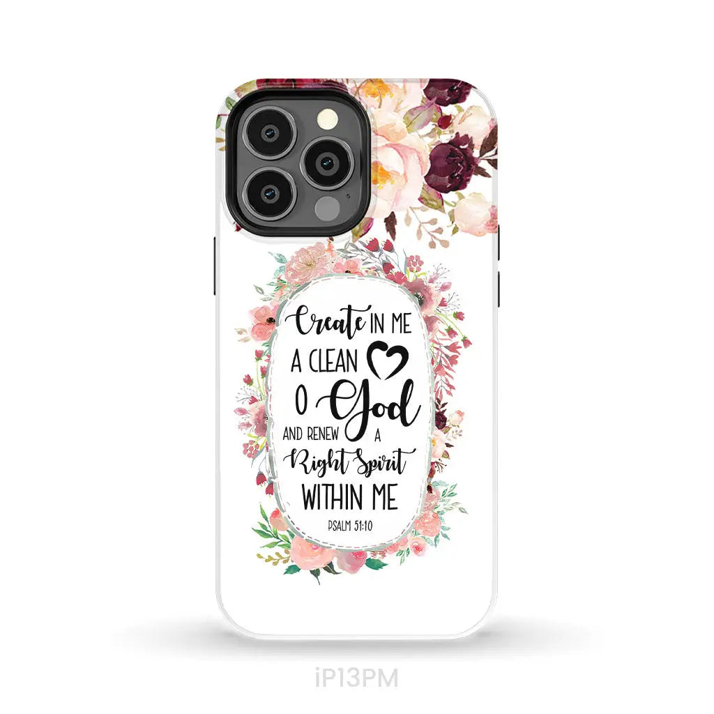 Psalm 51:10 Create in me a clean heart phone case Bible verse phone cases iPhone 13 Pro Max / Tough Case
