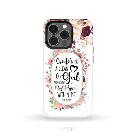 Psalm 51:10 Create in me a clean heart phone case Bible verse phone cases iPhone 13 Pro / Tough Case