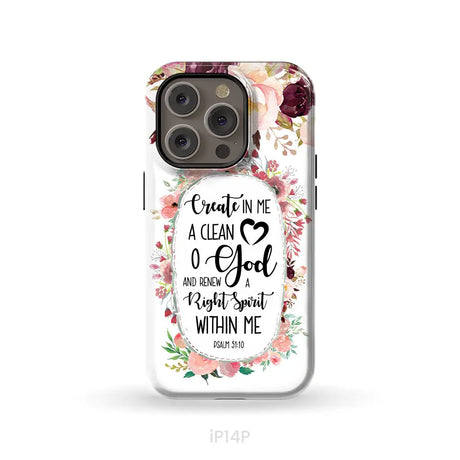 Psalm 51:10 Create in me a clean heart phone case Bible verse phone cases iPhone 14 Pro / Tough Case