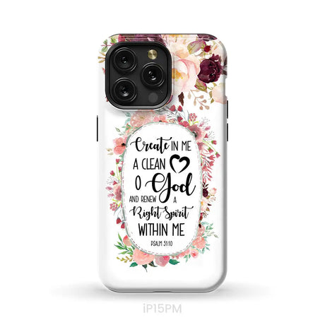 Psalm 51:10 Create in me a clean heart phone case Bible verse phone cases iPhone 15 Pro Max / Tough Case