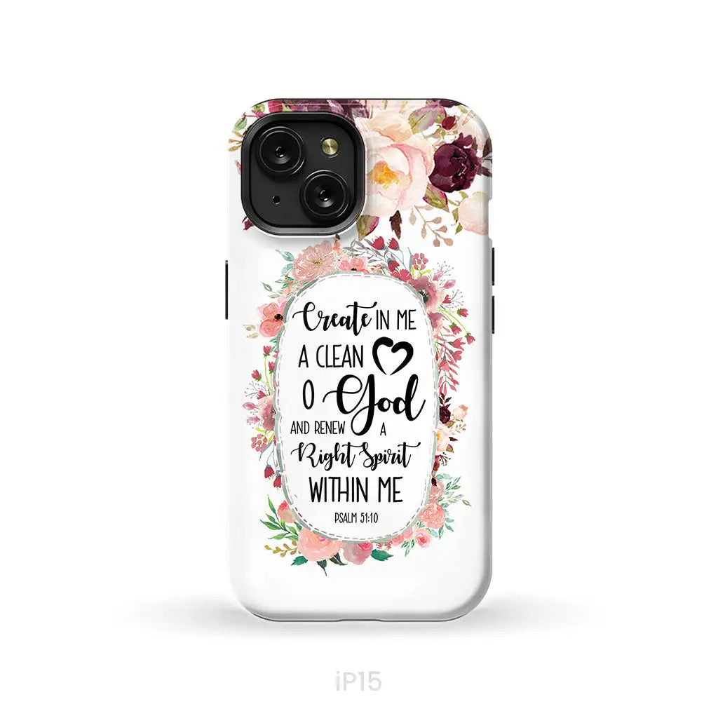 Psalm 51:10 Create in me a clean heart phone case Bible verse phone cases iPhone 15 / Tough Case