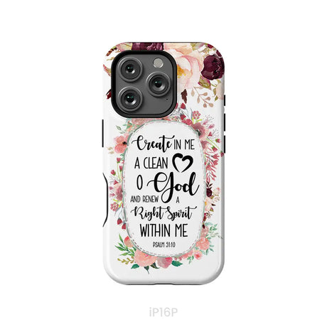 Psalm 51:10 Create in me a clean heart phone case Bible verse phone cases iPhone 16 Pro / Tough Case