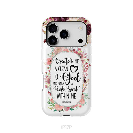 Psalm 51:10 Create In Me A Clean Heart Phone Case Bible Verse Phone Cases iPhone 17 Pro / Tough Case