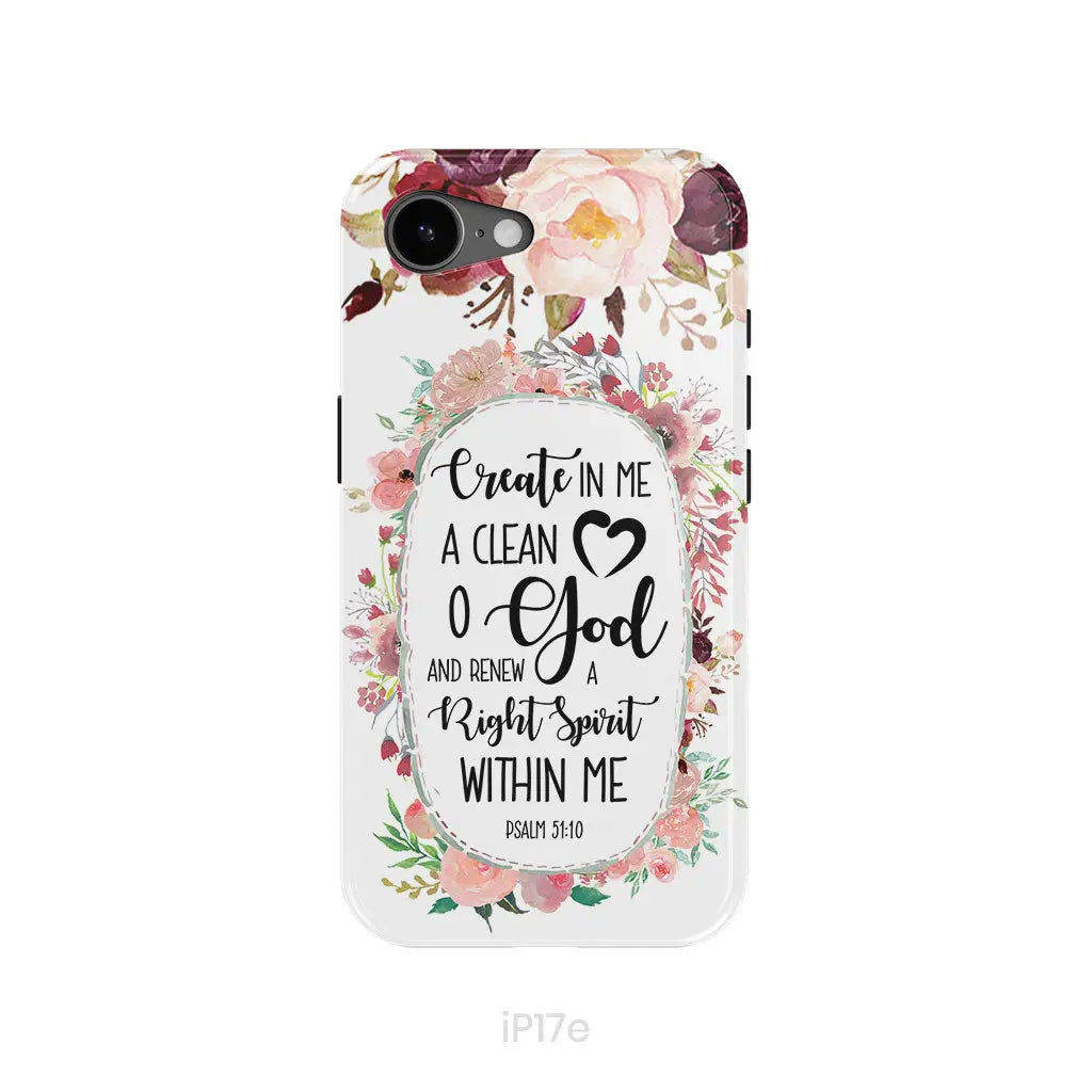Psalm 51:10 Create In Me A Clean Heart Phone Case Bible Verse Phone Cases iPhone 17e / Tough Case