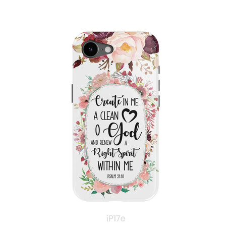 Psalm 51:10 Create In Me A Clean Heart Phone Case Bible Verse Phone Cases iPhone 17e / Tough Case