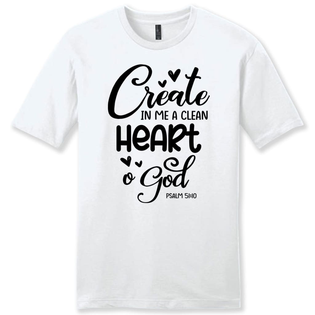 Psalm 51:10 Create in me a clean heart O God men’s t-shirt White / S