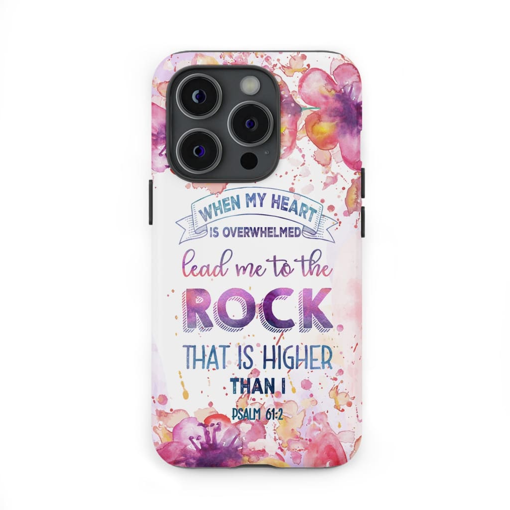 Psalm 61:2 When my heart is overwhelmed phone case Bible verse cases