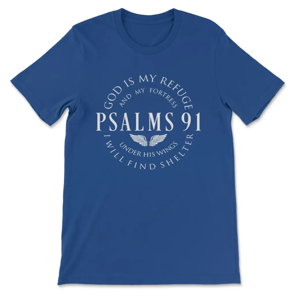 Psalm 91 shirt God is my refuge and my fortress Christian t-shirt True Royal / S