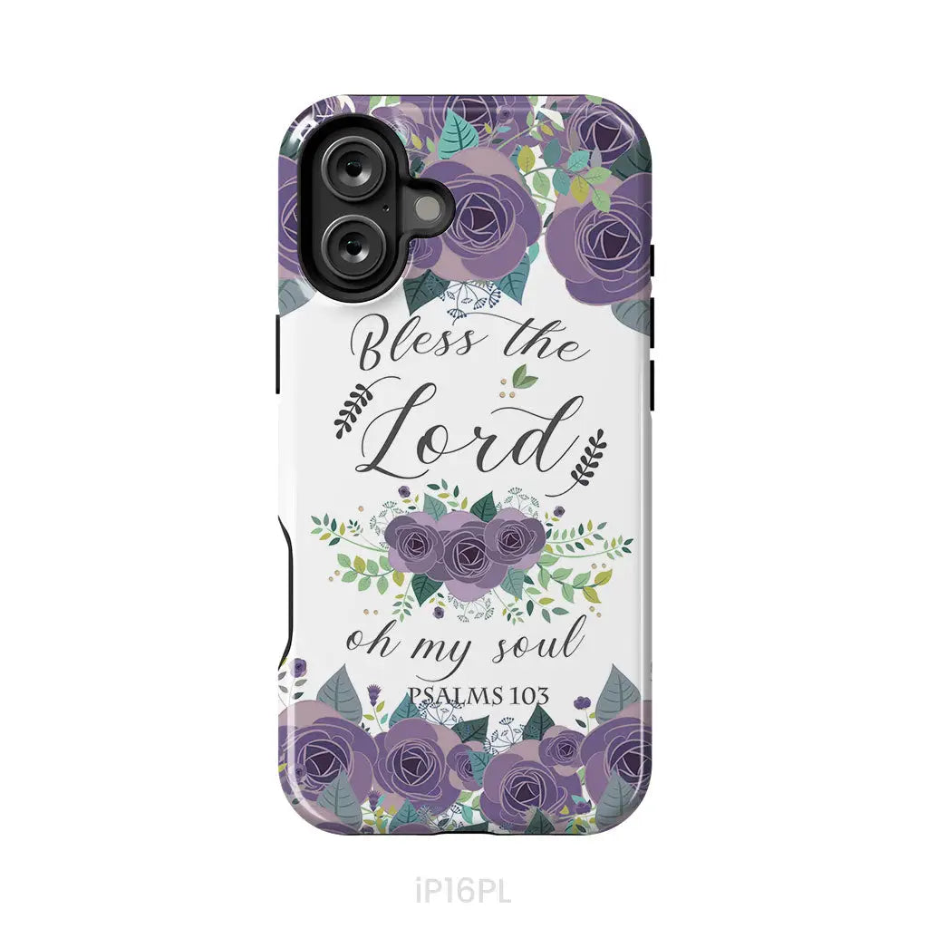 Psalms 103 Bless the Lord oh my soul phone case | Bible verse phone cases iPhone 16 Plus / Tough Case