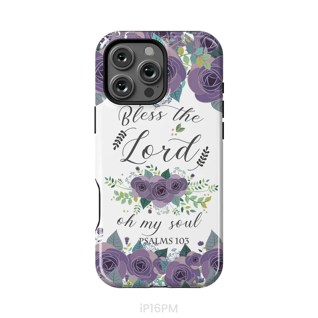 Psalms 103 Bless the Lord oh my soul phone case | Bible verse phone cases iPhone 16 Pro Max / Tough Case