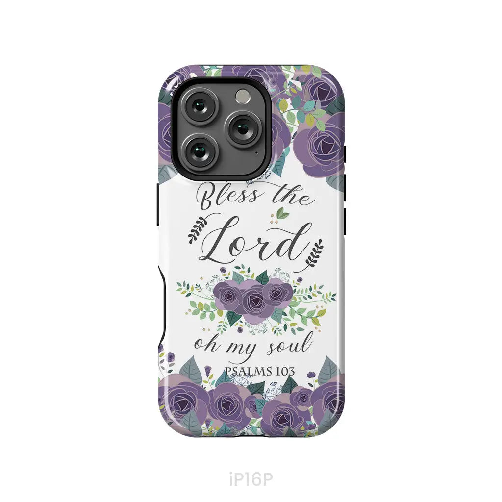 Psalms 103 Bless the Lord oh my soul phone case | Bible verse phone cases iPhone 16 Pro / Tough Case
