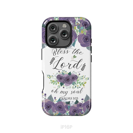 Psalms 103 Bless the Lord oh my soul phone case | Bible verse phone cases iPhone 16 Pro / Tough Case