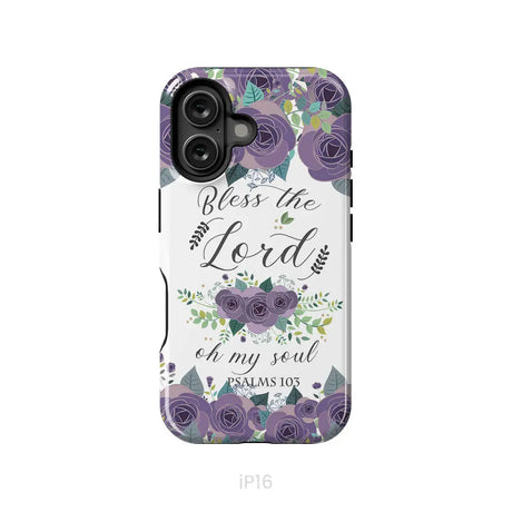 Psalms 103 Bless the Lord oh my soul phone case | Bible verse phone cases iPhone 16 / Tough Case