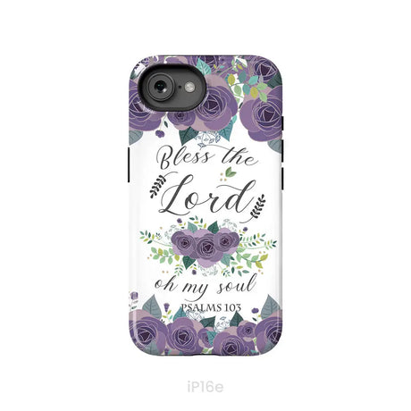 Psalms 103 Bless The Lord Oh My Soul Phone Case | Bible Verse Phone Cases iPhone 16e / Tough Case