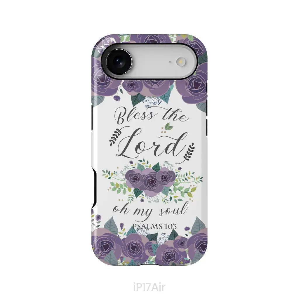 Psalms 103 Bless The Lord Oh My Soul Phone Case | Bible Verse Phone Cases iPhone 17 Air / Tough Case