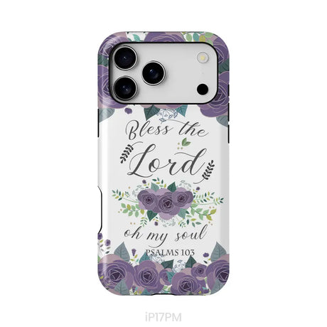 Psalms 103 Bless The Lord Oh My Soul Phone Case | Bible Verse Phone Cases iPhone 17 Pro Max / Tough Case