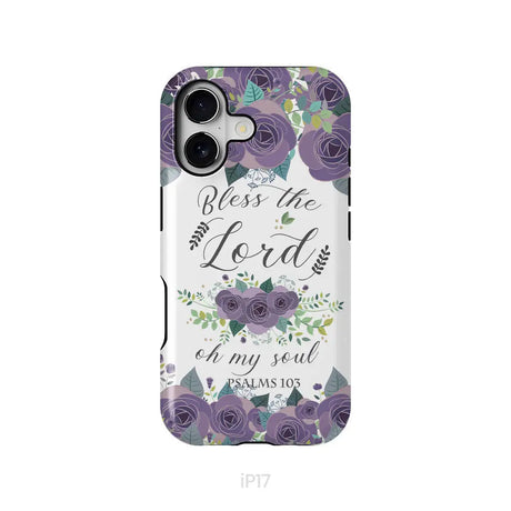Psalms 103 Bless The Lord Oh My Soul Phone Case | Bible Verse Phone Cases iPhone 17 / Tough Case
