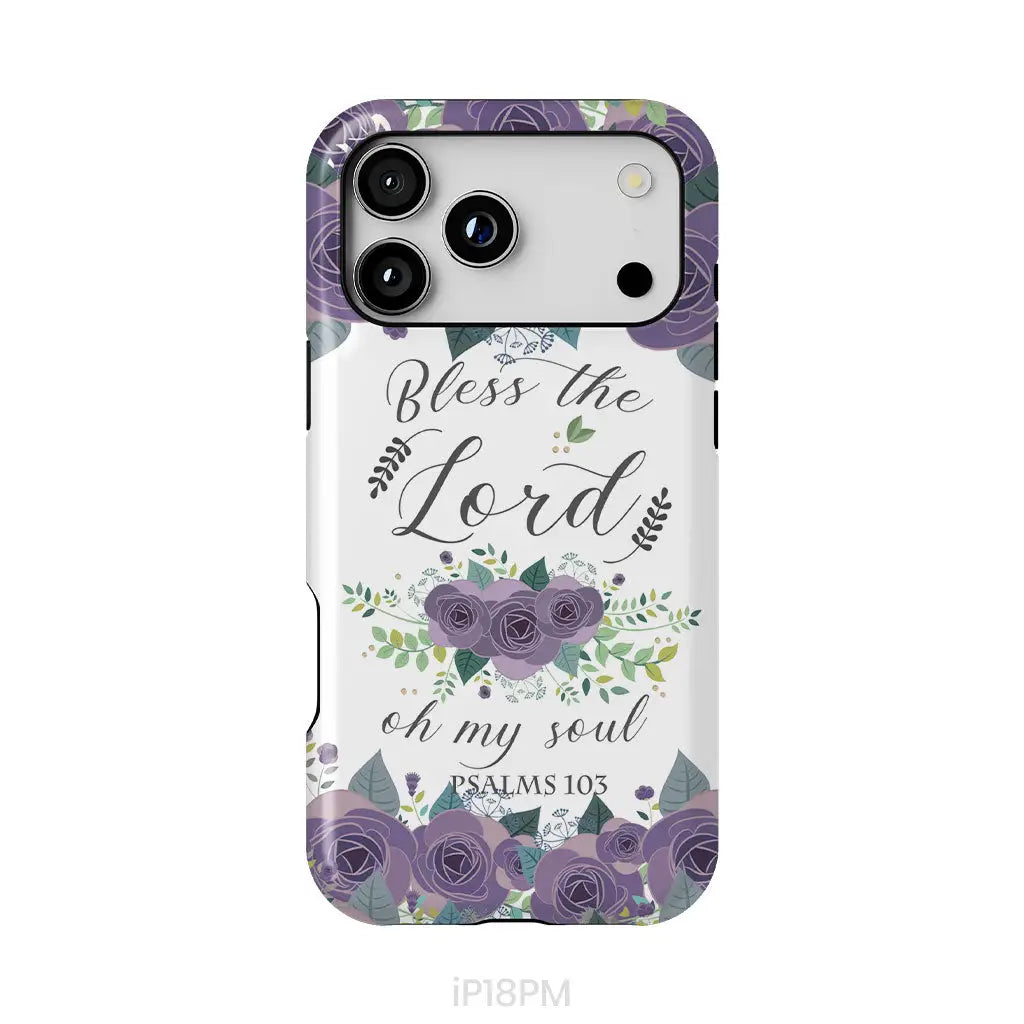 Psalms 103 Bless The Lord Oh My Soul Phone Case | Bible Verse Phone Cases iPhone 18 Pro Max / Tough Case
