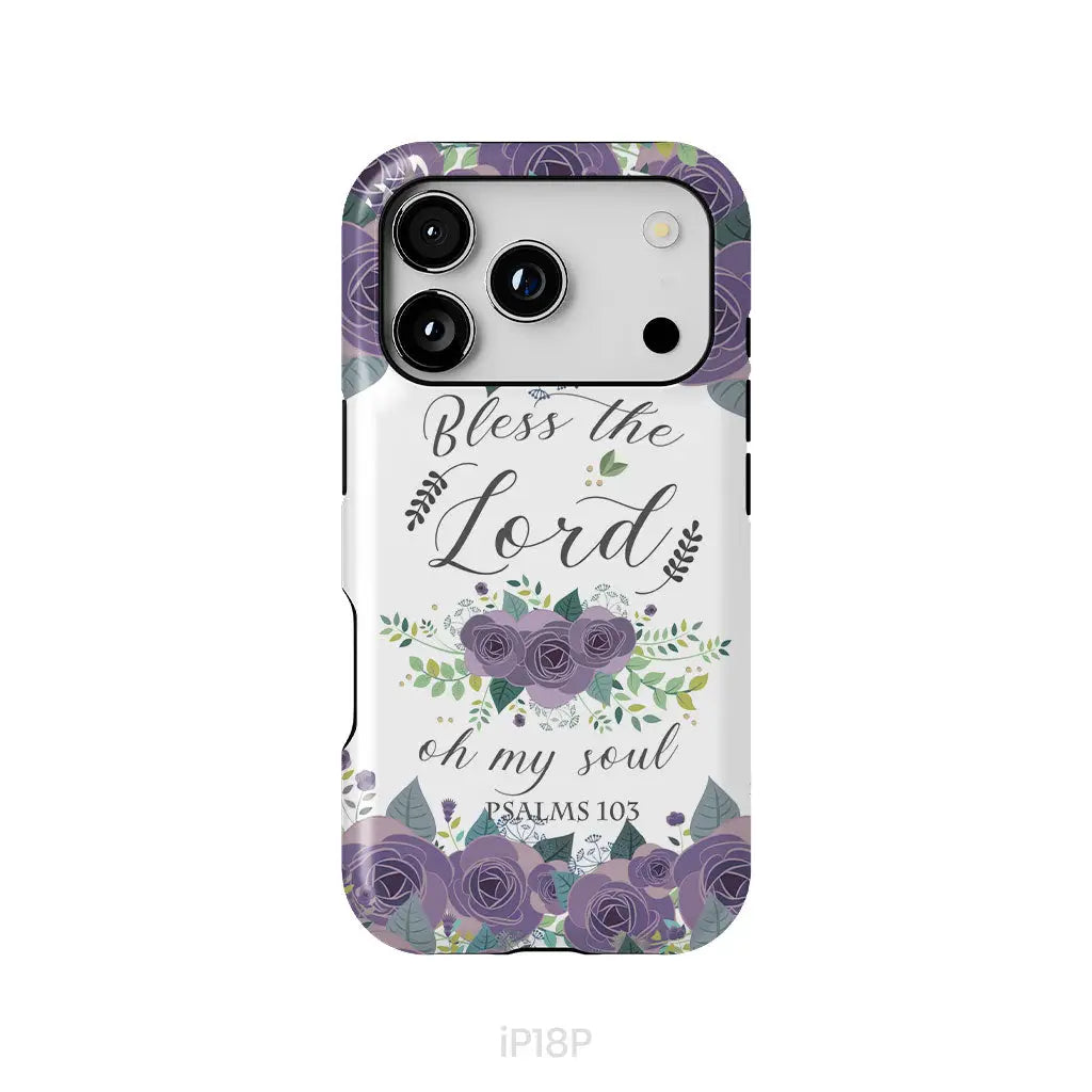 Psalms 103 Bless The Lord Oh My Soul Phone Case | Bible Verse Phone Cases iPhone 18 Pro / Tough Case