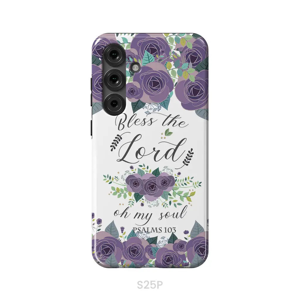 Psalms 103 Bless The Lord Oh My Soul Phone Case | Bible Verse Phone Cases Samsung Galaxy S25 Plus / Tough Case