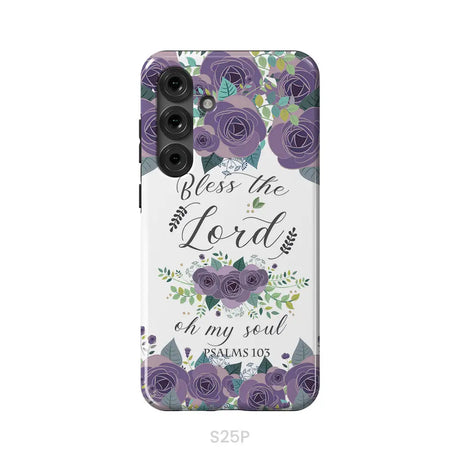 Psalms 103 Bless The Lord Oh My Soul Phone Case | Bible Verse Phone Cases Samsung Galaxy S25 Plus / Tough Case