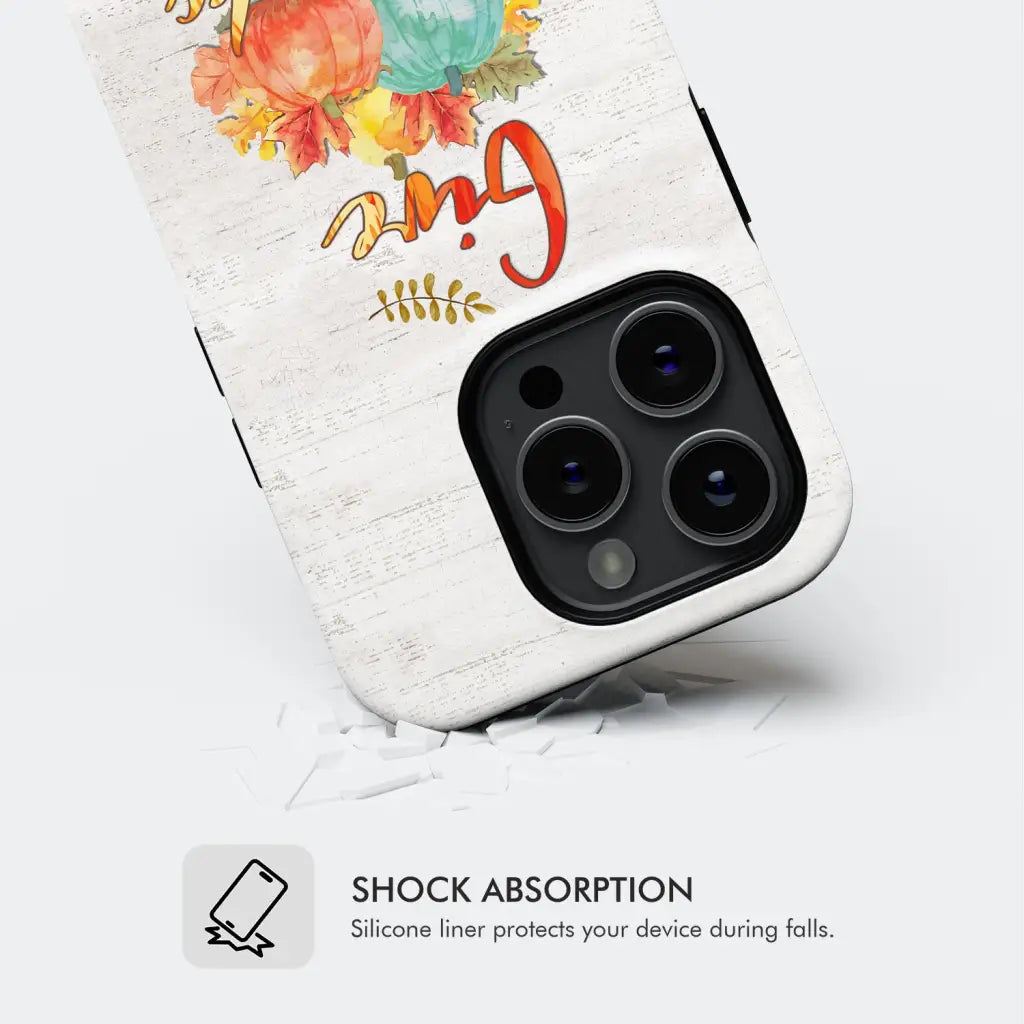 Pumpkin Thanksgiving Give thanks phone case