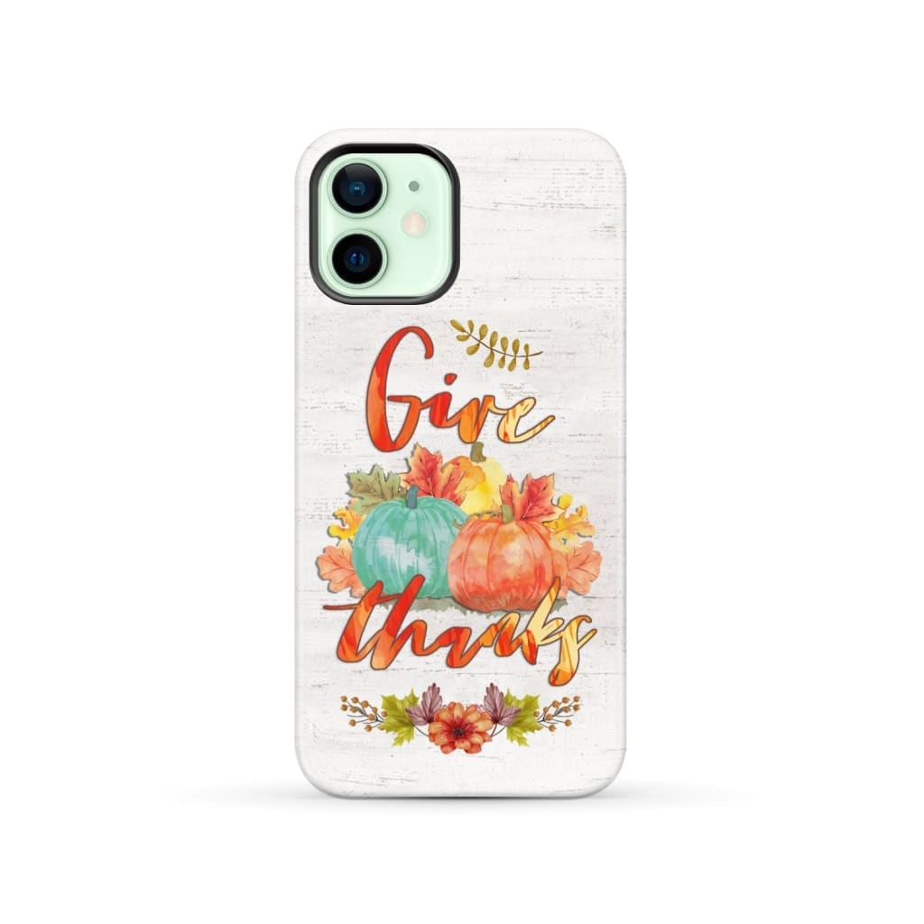 Pumpkin Thanksgiving Give thanks phone case iPhone 12 / Tough