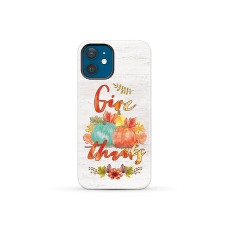 Pumpkin Thanksgiving Give thanks phone case iPhone 12 Mini / Tough