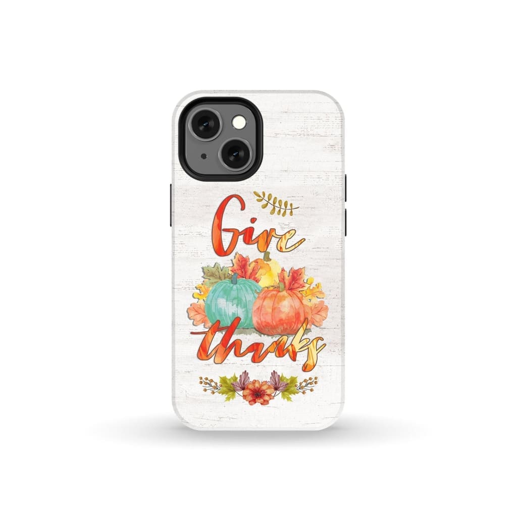 Pumpkin Thanksgiving Give thanks phone case iPhone 13 Mini / Tough