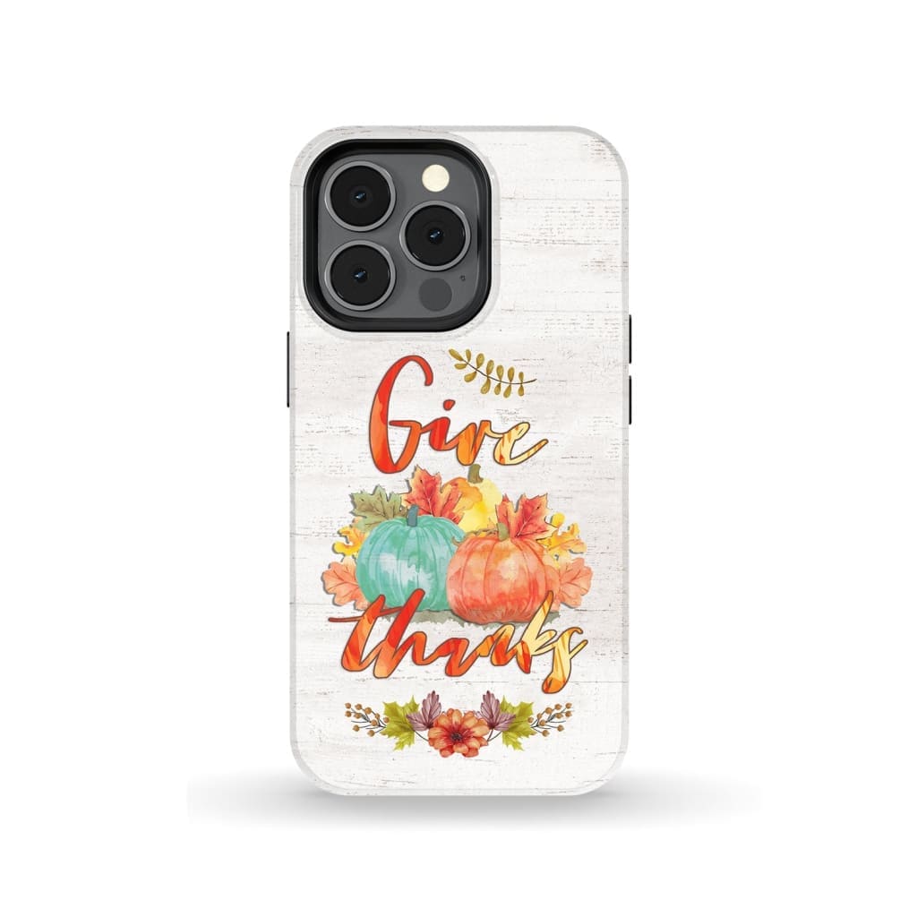 Pumpkin Thanksgiving Give thanks phone case iPhone 13 Pro / Tough