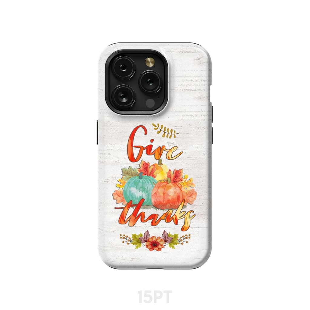 Pumpkin Thanksgiving Give thanks phone case iPhone 15 Pro / Tough