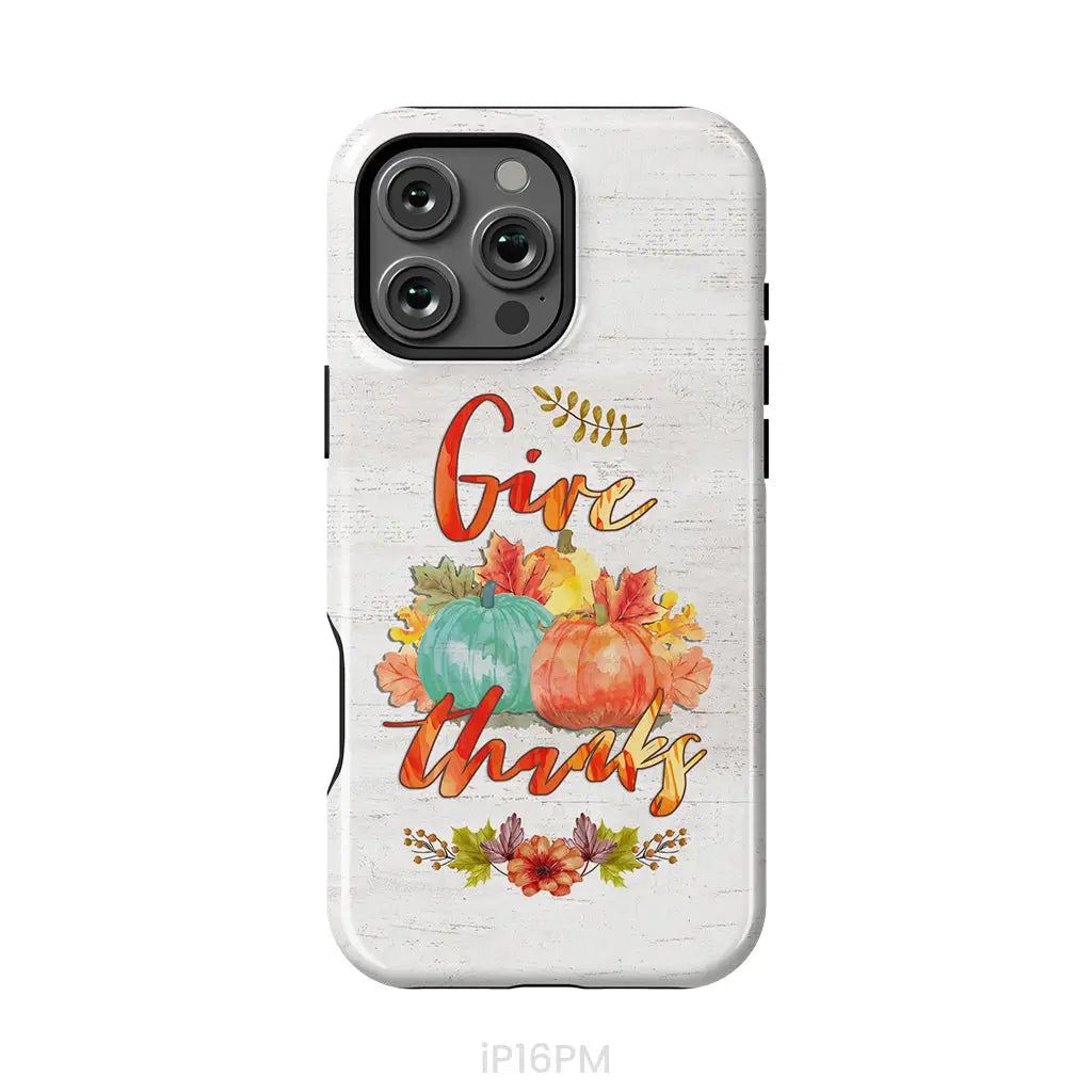 Pumpkin Thanksgiving Give thanks phone case iPhone 16 Pro Max / Tough Case