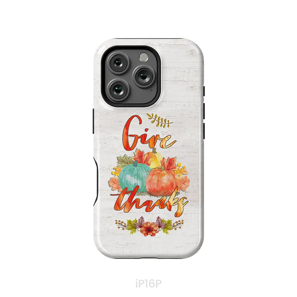 Pumpkin Thanksgiving Give thanks phone case iPhone 16 Pro / Tough Case
