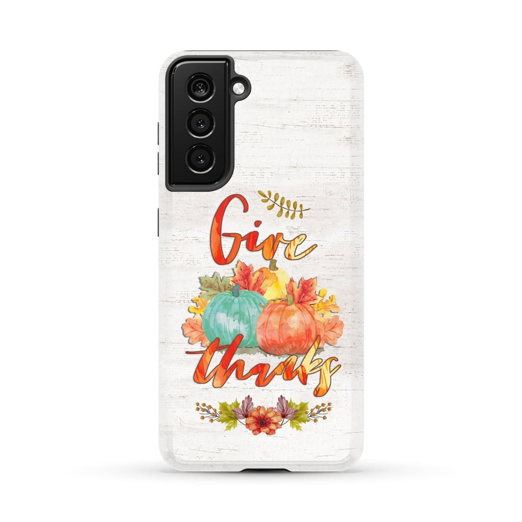 Pumpkin Thanksgiving Give thanks phone case Samsung Galaxy S21 (Not for FE) / Tough