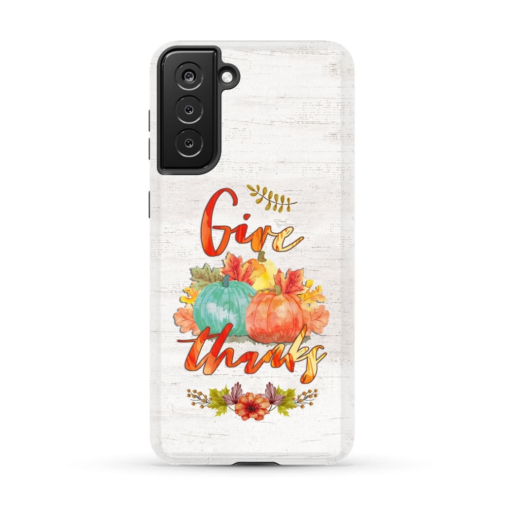 Pumpkin Thanksgiving Give thanks phone case Samsung Galaxy S21 Plus / Tough