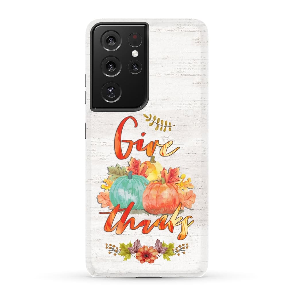 Pumpkin Thanksgiving Give thanks phone case Samsung Galaxy S21 Ultra / Tough