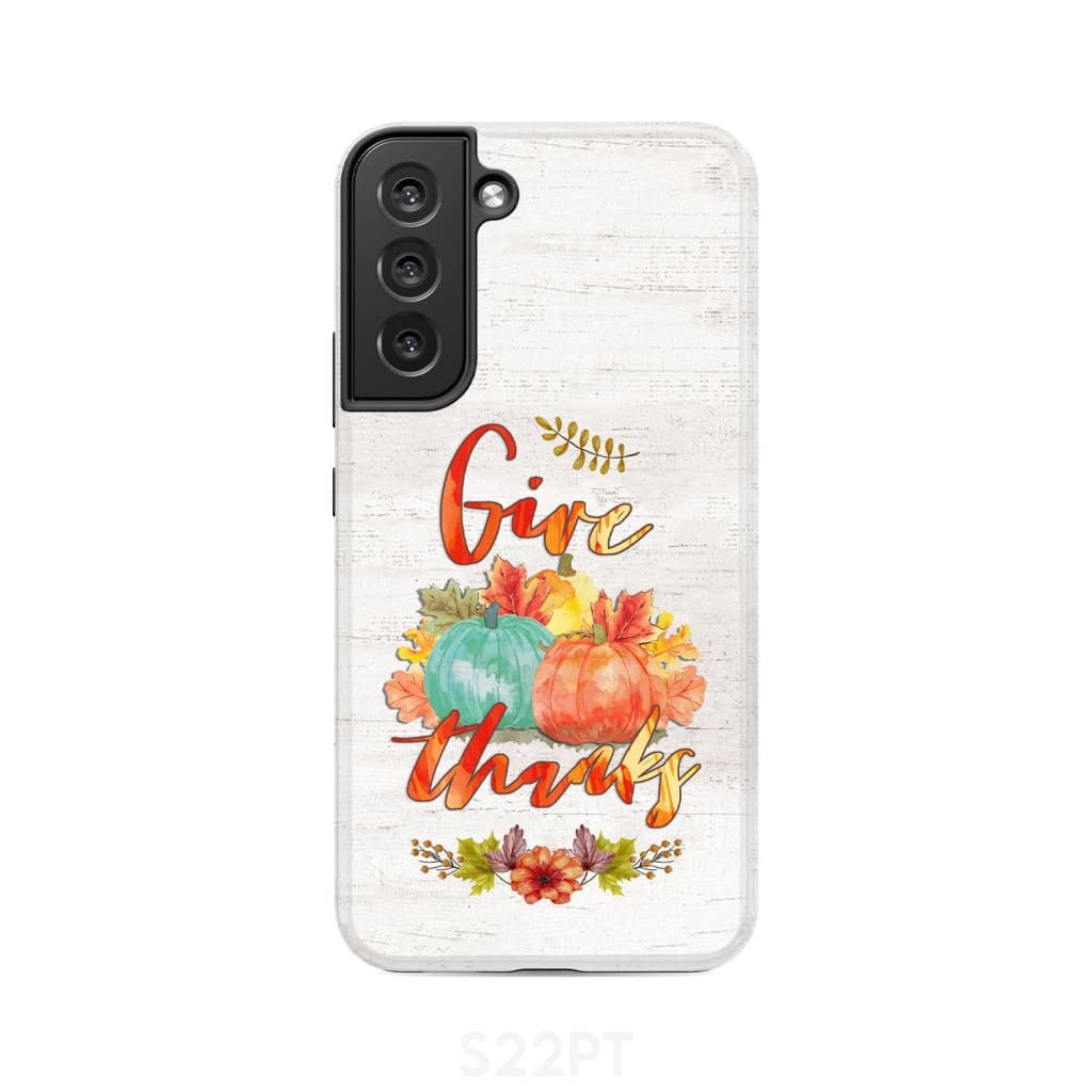 Pumpkin Thanksgiving Give thanks phone case Samsung Galaxy S22 Plus / Tough