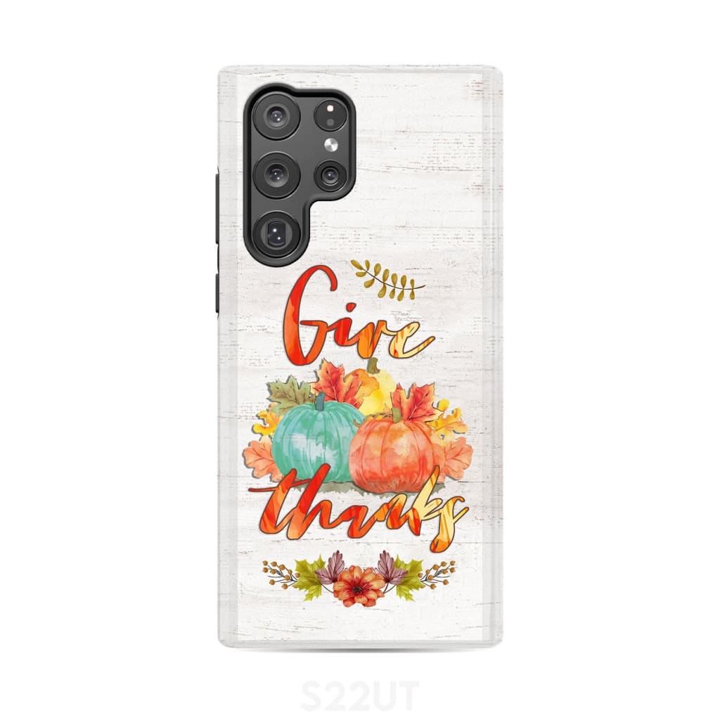 Pumpkin Thanksgiving Give thanks phone case Samsung Galaxy S22 Ultra / Tough