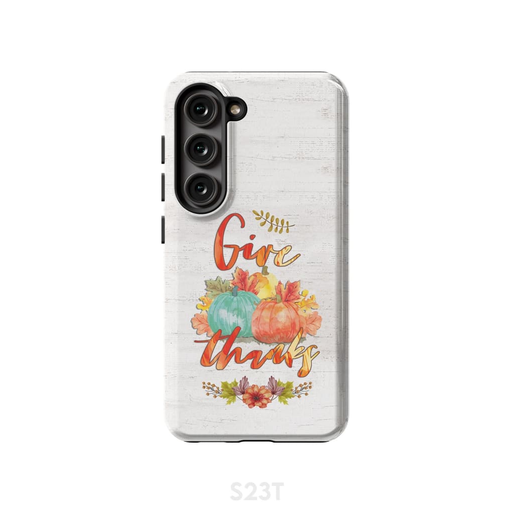 Pumpkin Thanksgiving Give thanks phone case Samsung Galaxy S23 (Not for FE) / Tough